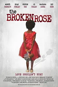 Главный постер фильма «The Broken Rose (2018)»