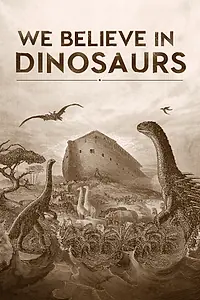 Постер к фильму «We Believe In Dinosaurs (2019)»