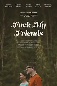 Главный постер фильма «Fuck my Friends (2018)»