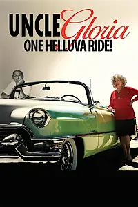 Постер к фильму «Uncle Gloria: One Helluva Ride! (2016)»