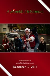Главный постер фильма «A Zombie Christmas (2017)»