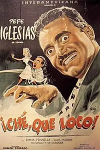 Постер к фильму «¡Che, qué loco! (1953)»