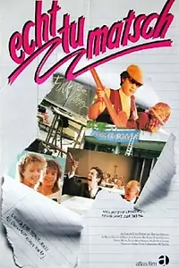 Постер к фильму «Echt tu matsch (1984)»