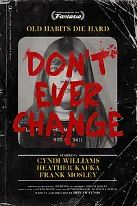 Постер к фильму «Don't Ever Change (2017)»