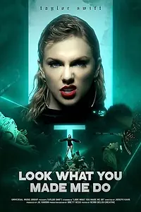 Главный постер фильма «Taylor Swift: Look What You Made Me Do (2017)»