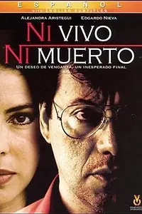 Постер к фильму «Ni vivo, ni muerto (2002)»