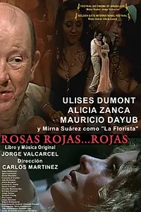 Главный постер фильма «Rosas rojas... rojas (2005)»