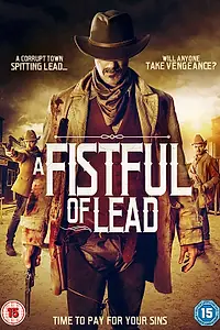 Главный постер фильма «A Fistful of Lead (2018)»