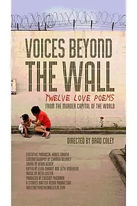 Главный постер фильма «Voices Beyond the Wall: Twelve Love Poems from the Murder Capital of the World (2017)»