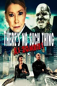 Постер к фильму «There's No Such Thing as Zombies (2018)»