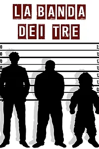 Постер к фильму «La Banda dei Tre (2017)»