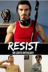 Главный постер фильма «Resist: an LGBTQ Anthology (2017)»
