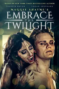 Постер к фильму «Maggie Shayne's Embrace the Twilight (2019)»