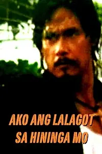 Главный постер фильма «Ako Ang Lalagot Sa Hininga Mo (1999)»