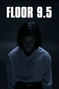 Постер к фильму «Floor 9.5 (2017)»