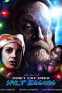 Постер к фильму «Don't Cry Over Spilt Eggnog (2018)»