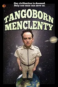 Главный постер фильма «Tangoborn Menclenty (2017)»