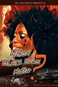 Постер к фильму «Which Black Lives Matter (2017)»