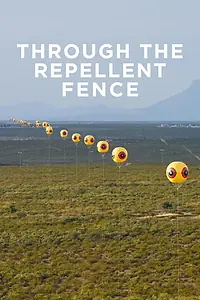 Главный постер фильма «Through the Repellent Fence (2017)»