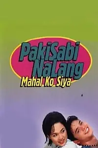 Постер к фильму «Pakisabi Na Lang... Mahal Ko Siya (2002)»