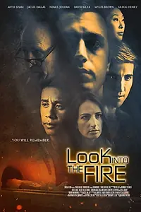 Постер к фильму «Look Into the Fire (2018)»