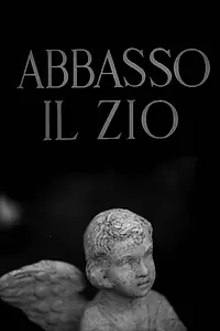 Главный постер фильма «Abbasso Il Zio (1962)»