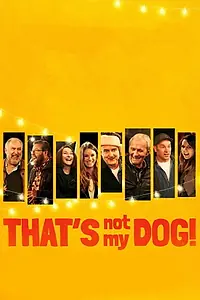 Главный постер фильма «That's Not My Dog! (2018)»
