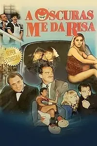 Постер к фильму «A oscuras me da risa (1995)»