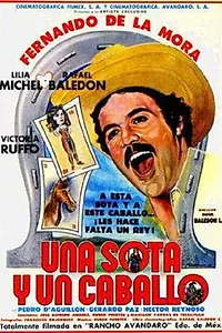 Главный постер фильма «Una sota y un caballo: Rancho Avándaro (1982)»