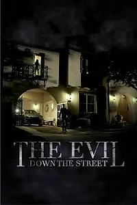 Главный постер фильма «The Evil Down the Street (2019)»