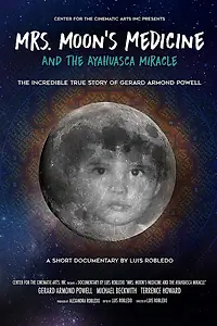 Постер к фильму «Mrs. Moon's Medicine and the Ayahuasca Miracle (2017)»