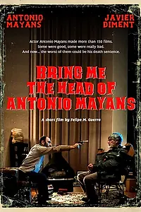 Постер к фильму «Bring Me the Head of Antonio Mayans (2017)»