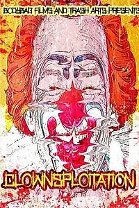 Постер к фильму «Clownsploitation (2018)»