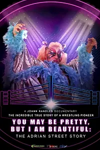 Постер к фильму «You May Be Pretty, But I Am Beautiful: The Adrian Street Story (2019)»