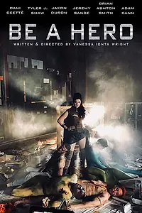 Постер к фильму «Be a Hero (2018)»