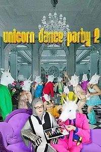 Главный постер фильма «Unicorn Dance Party 2 (2017)»