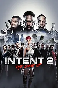 Главный постер фильма «The Intent 2: The Come Up (2018)»
