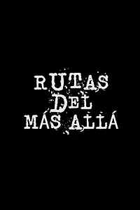 Главный постер сериала «Rutas del mas alla (2012)»