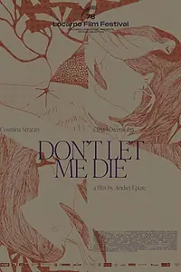 Постер к фильму «Don't Let Me Die (2025)»