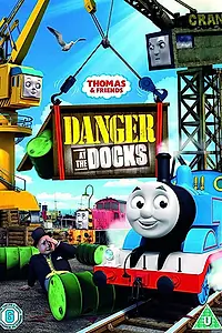 Главный постер мультфильма «Thomas & Friends: Danger at the Docks (2018)»