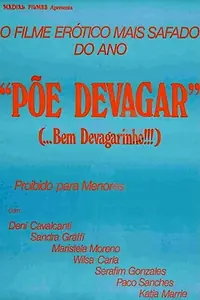Постер к фильму «Põe Devagar... Bem Devagarinho (1983)»