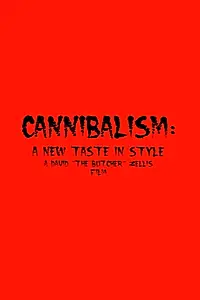 Постер к фильму «Cannibalism: A New Taste in Style (2004)»