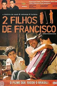 Постер к фильму «2 сына Франсишко: История Зэзэ ди Камарго и Лусиано (2005)»