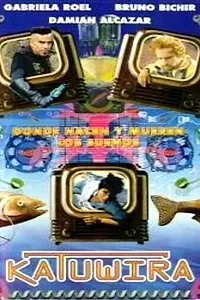 Главный постер фильма «Katuwira, donde nacen y mueren los sueños (1996)»