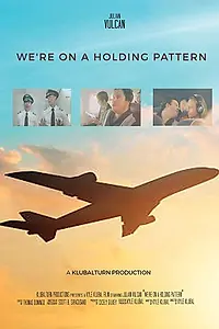 Постер к фильму «We're on a Holding Pattern (2018)»
