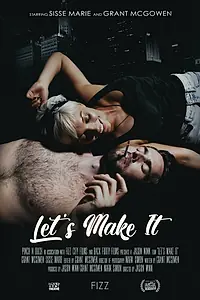 Постер к фильму «Let's Make It (2018)»