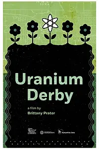 Постер к фильму «Uranium Derby (2017)»