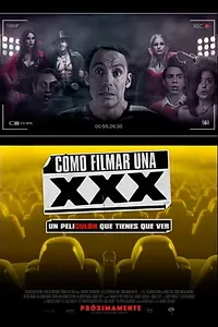 Постер к фильму «Cómo Filmar Una XXX (2017)»