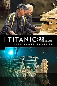 Постер к фильму «Титаник: 20 лет спустя с Джеймсом Кэмероном (2017)»