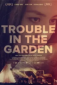 Постер к фильму «Trouble in the Garden (2018)»